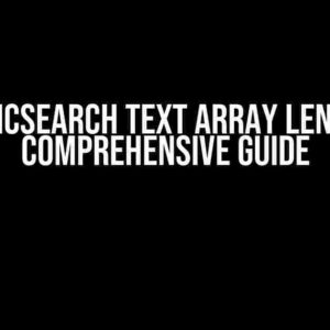 ElasticSearch Text Array Length: A Comprehensive Guide