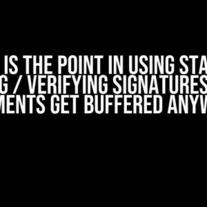 What is the Point in Using StAX for Signing / Verifying Signatures if the Elements Get Buffered Anyway?